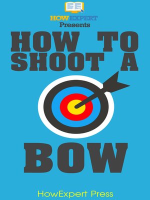 cover image of How to Shoot a Bow